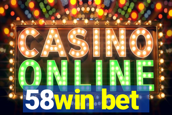 58win bet